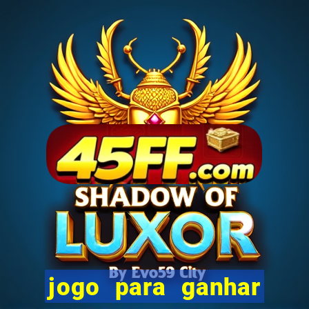 jogo para ganhar dinheiro de verdade no pix na hora